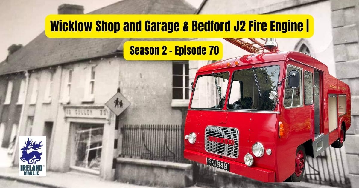Wicklow shop and garage & Bedford J2 Fire Engine | Season 2 – Episode 70