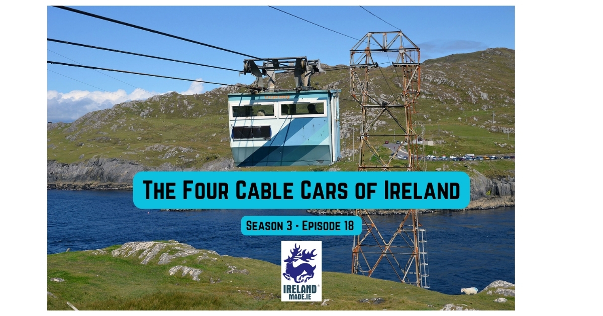 The Four Cable Cars of Ireland | Season 3 – Episode 18
