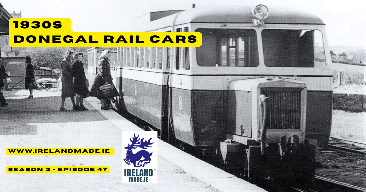 1930s Donegal Rail Cars | Season 3 – Episode 47