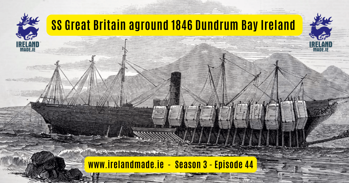 SS Great Britain aground 1846 Dundrum Bay Ireland | Season 3 – Episode 44