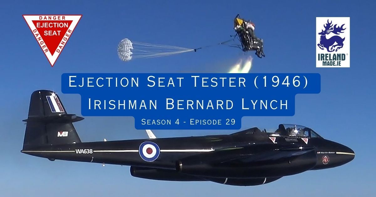 Ejection Seat Tester (1946) – Irishman Bernard Lynch | Season 4 – Episode 29