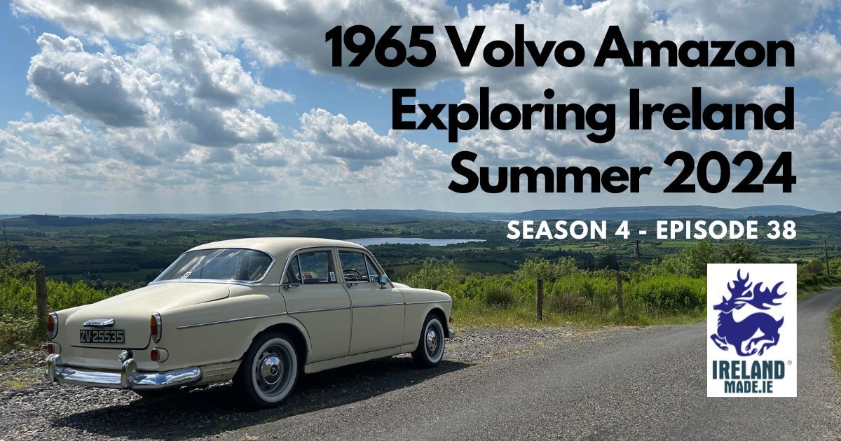 1965 Volvo Amazon Exploring Ireland Summer 2024 | Season 4 – Episode 38