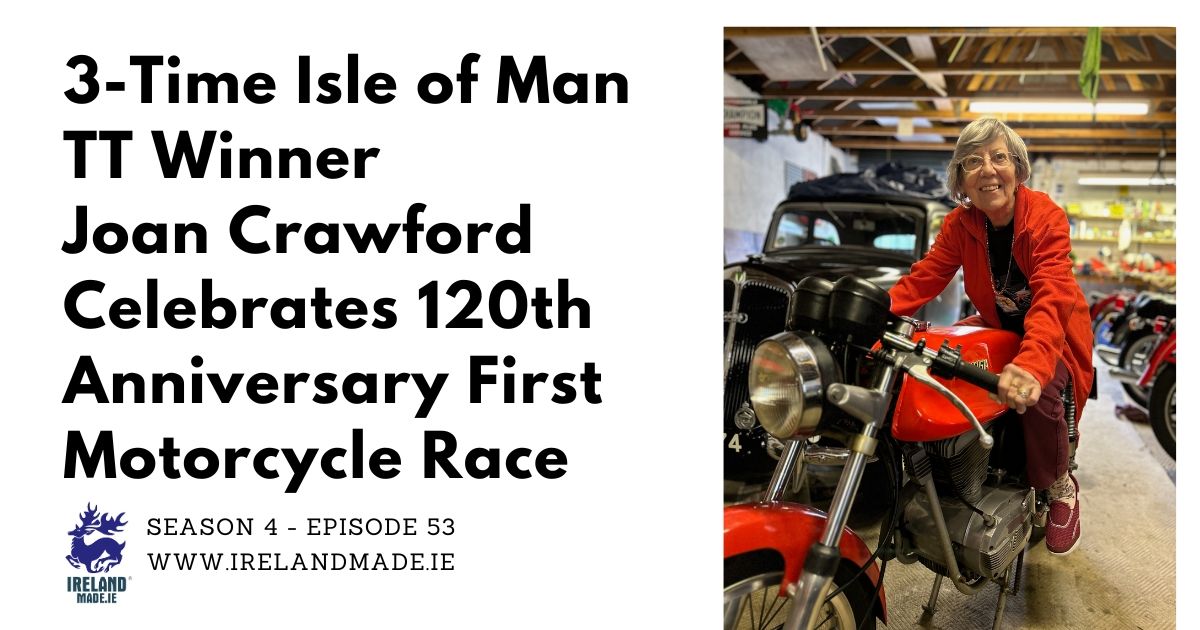 3-Time Isle of Man TT Winner Joan Crawford Celebrates 120th Anniversary First Motorcycle Race | Season 4 – Episode 53