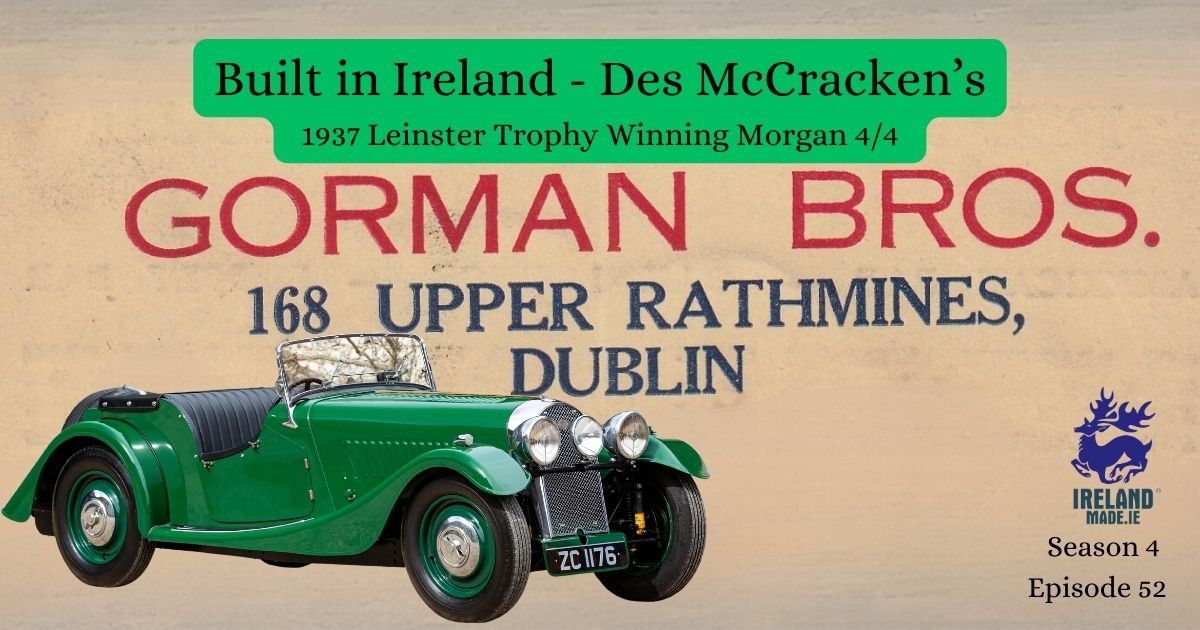 Built in Ireland: Des McCracken’s 1937 Leinster Trophy Winning Morgan 4/4 | Season 4 – Episode 52