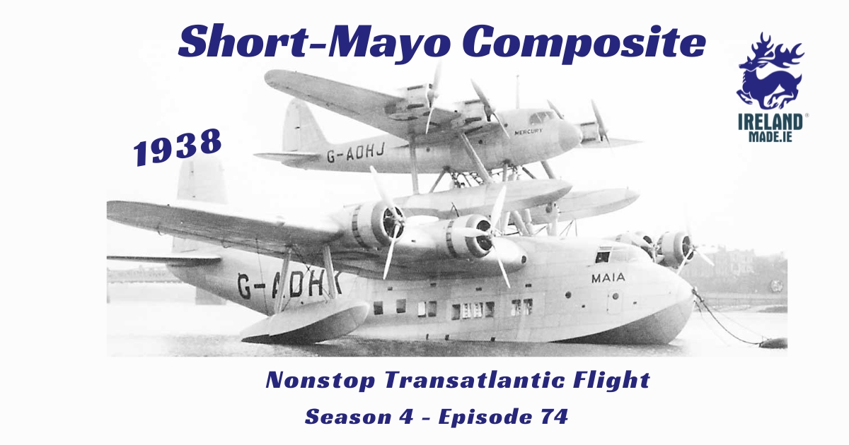 Short-Mayo Composite Aircraft – Nonstop Transatlantic Flight 1938 | Season 4 – Episode 74