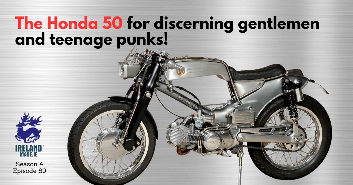 The Honda 50 For Discerning Gentlemen and Teenage Punks! | Season 4 – Episode 69