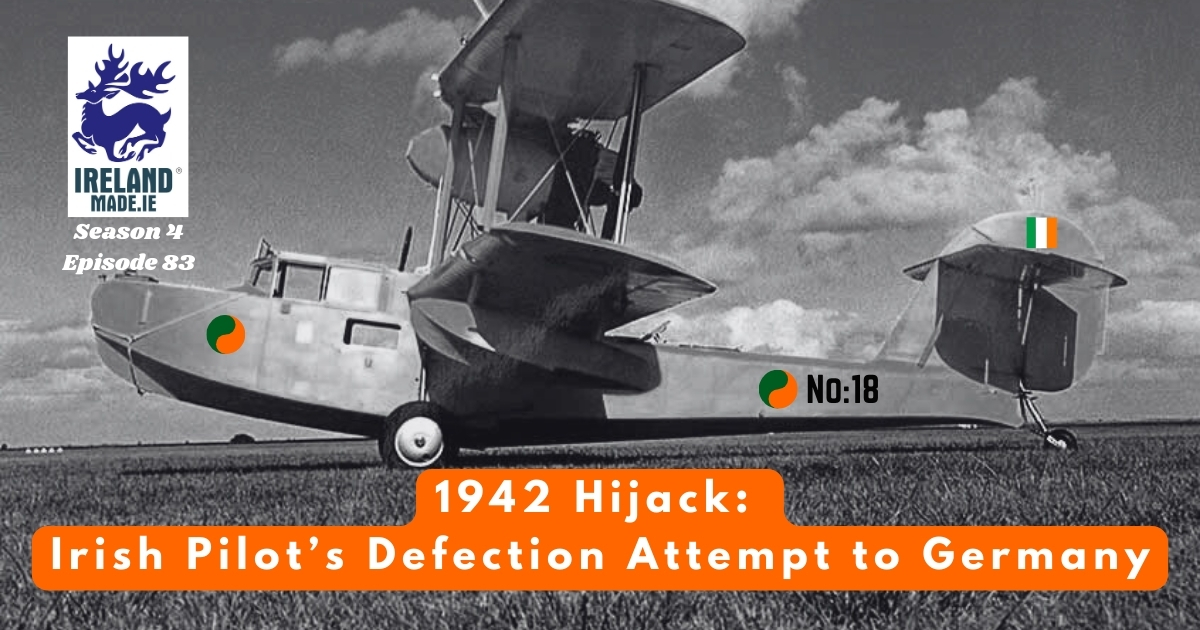 1942 Hijack: Irish Pilot’s Defection Attempt to Germany | Season 4 – Episode 83