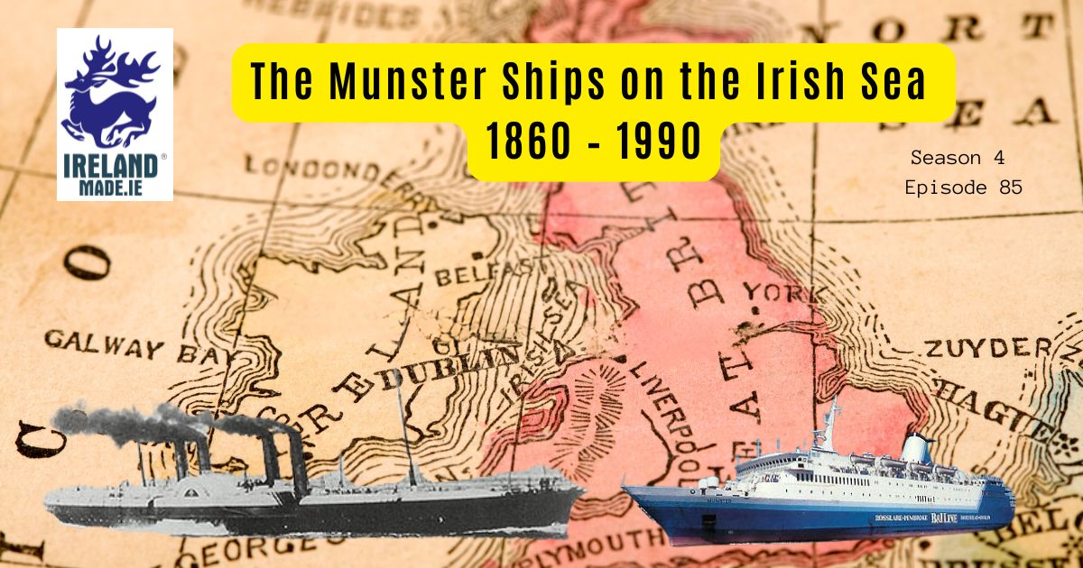 The Munster Ships on the Irish Sea 1860 – 1990 | Season 4 – Episode 85