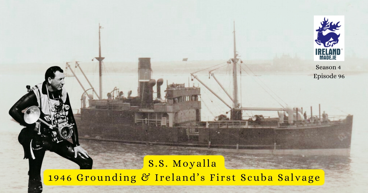 SS Moyalla – 1946 Sinking & Ireland’s First Scuba Salvage | Season 4 – Episode 96