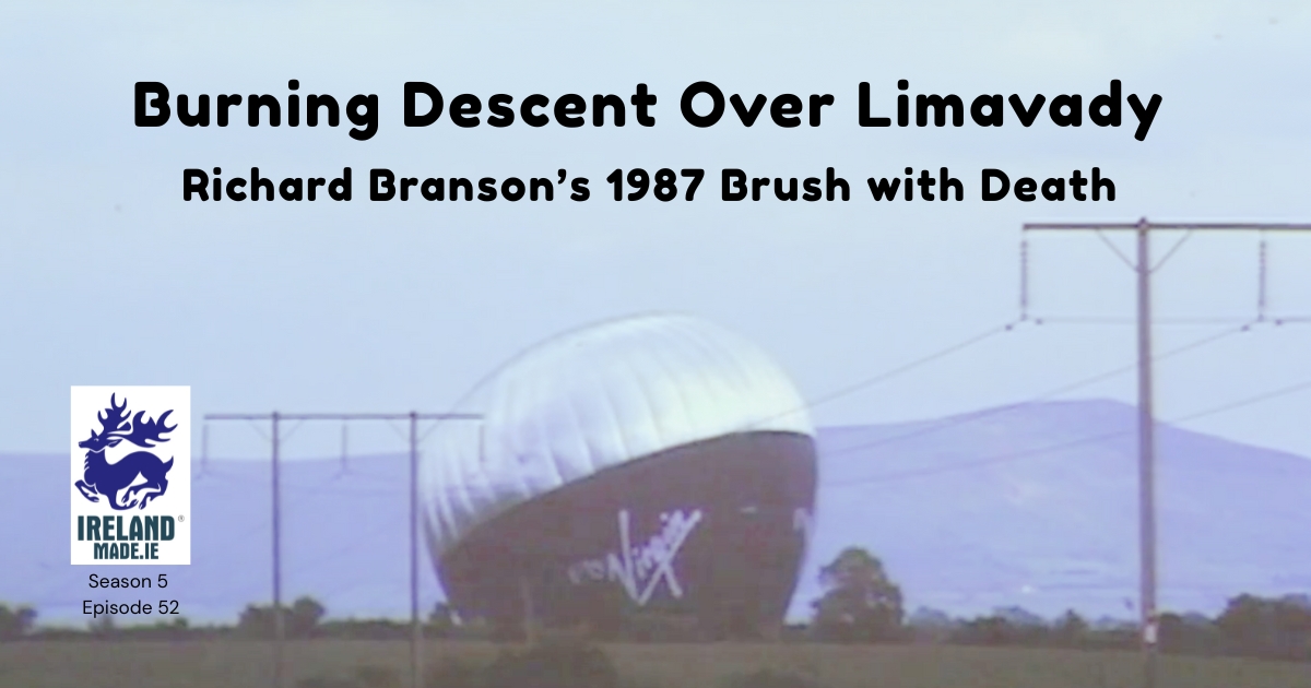 Burning Descent Over Limavady – Branson’s 1987 Brush with Death | Season 5 – Episode 52