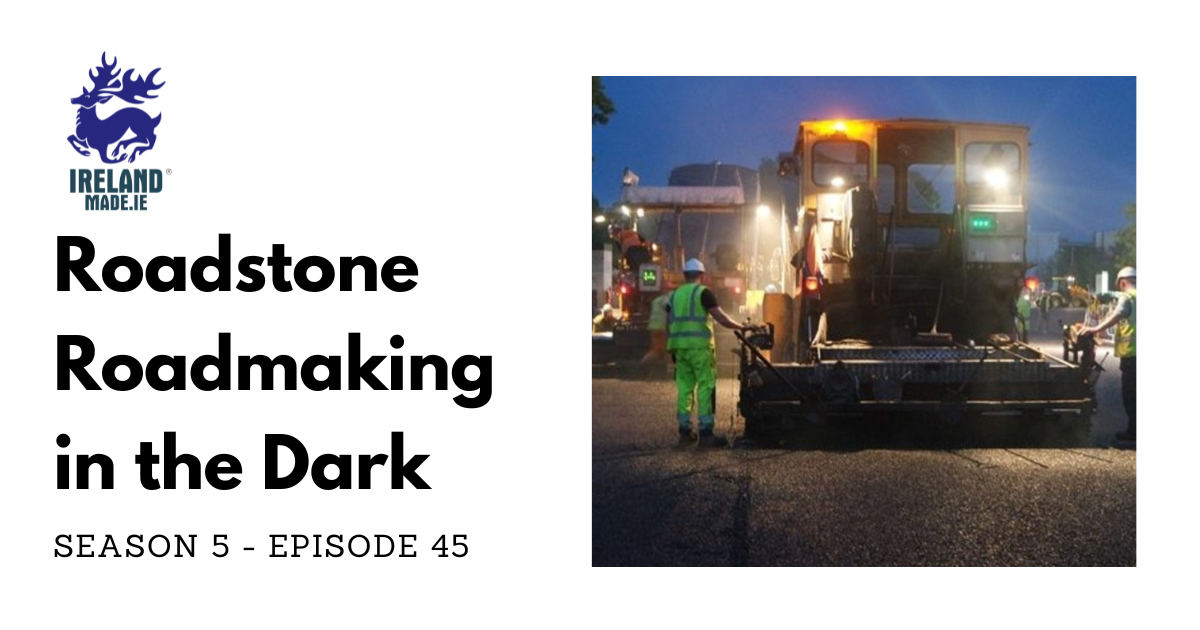 Roadstone Roadmaking in the Dark | Season 5 – Episode 45