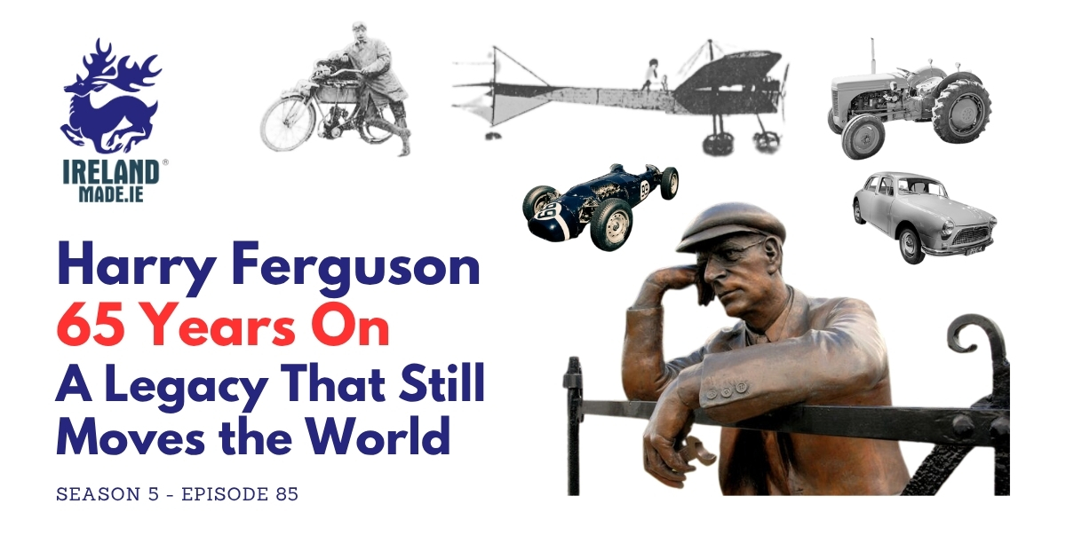 Harry Ferguson – 65 Years On – A Legacy That Still Moves the World | Season 5 – Episode 85