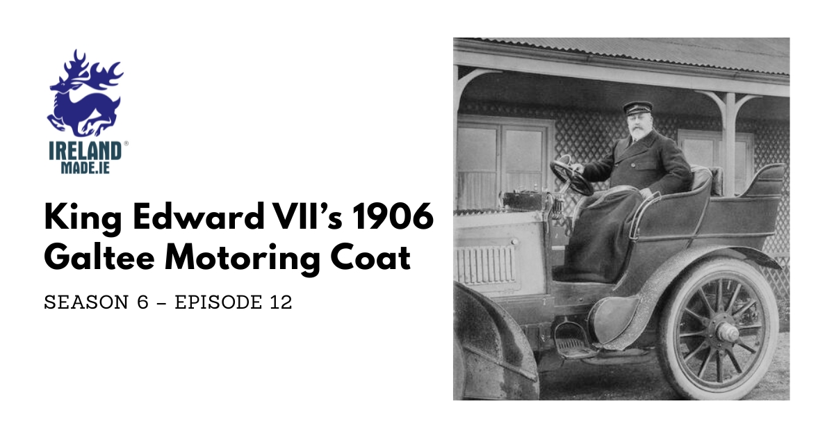 King Edward VII’s 1906 Galtee Motoring Coat | Season 6 – Episode 12
