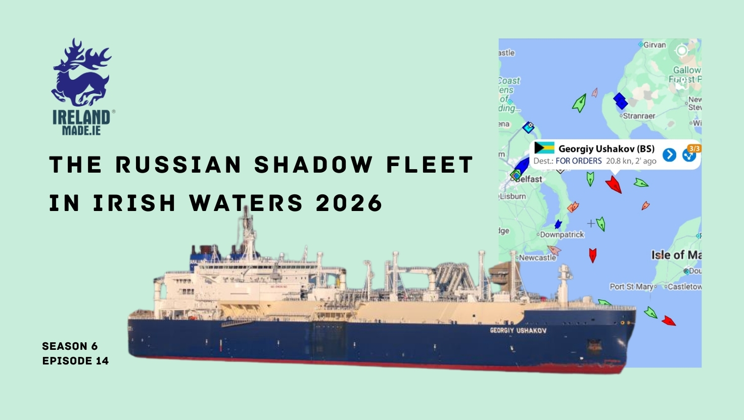 The Russian Shadow Fleet in Irish Waters 2026 | Season 6 – Episode 14