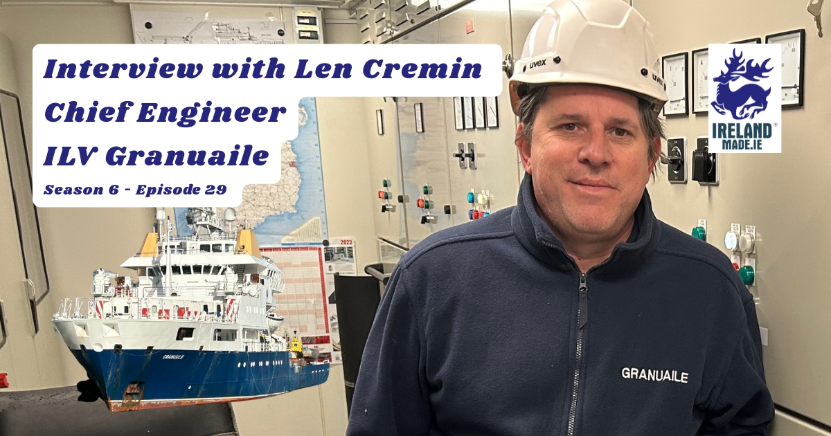 Interview with Len Cremin, Chief Engineer, ILV Granuaile | Season 6 – Episode 29