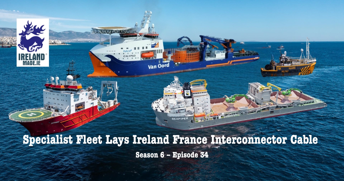 Specialist Fleet Lays Ireland France Interconnector Cable | Season 6 – Episode 34