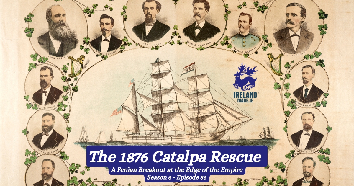 The 1876 Catalpa Rescue – A Fenian Breakout at the Edge of the Empire | Season 6 – Episode 36