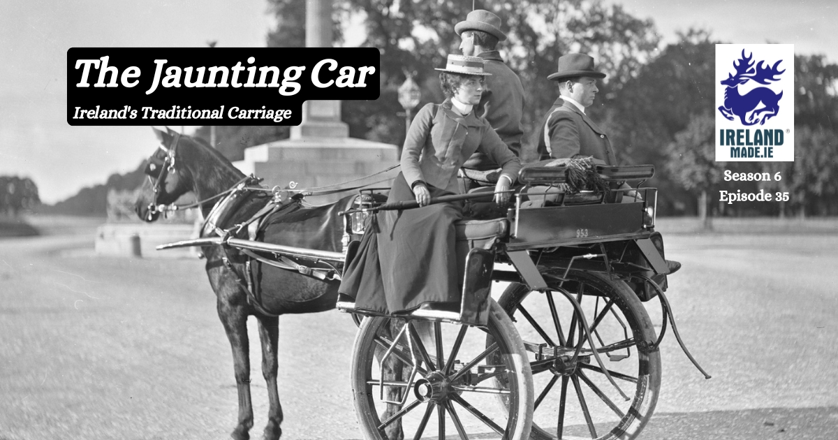 The Jaunting Car – Ireland’s Traditional Carriage | Season 6 – Episode 35
