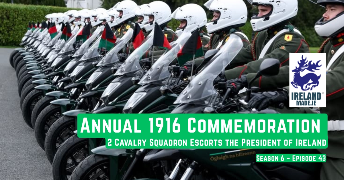  Annual 1916 Commemoration – 2 Cavalry Squadron Escorts President of Ireland | Season 6 – Episode 43