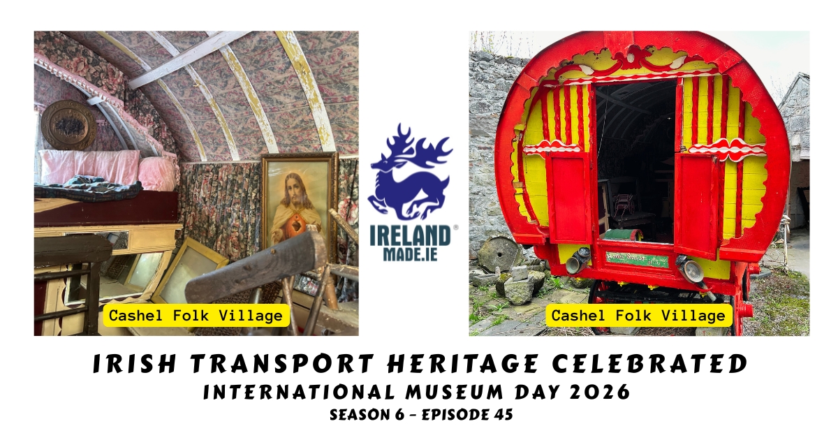 Irish Transport Heritage Celebrated – International Museum Day 2026 | Season 6 – Episode 45